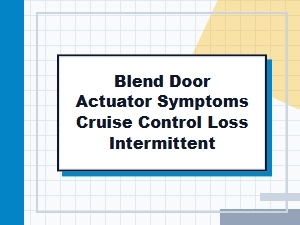 Blend Door Issues Can Affect Your Cruise Control