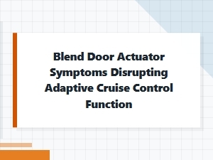 How a Blend Door Disrupts Adaptive Cruise Control