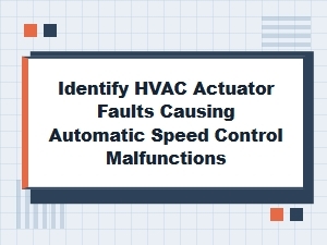 Diagnosing Actuator Faults in Automatic Speed Control