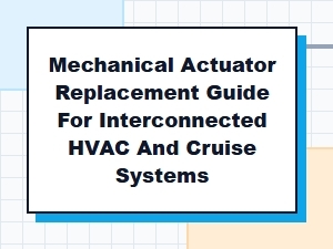 A Guide to Replacing Hvac and Cruise System Actuators